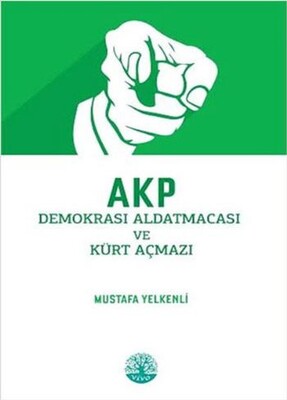 AKP Demokrasi Aldatmacası ve Kürt Açmazı - Vivo Yayınevi