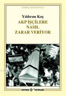 Akp İşçilere Nasıl Zarar Veriyor - 1