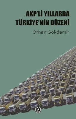 Akp’li Yıllarda Türkiye’nin Düzeni - Tekin Yayınevi