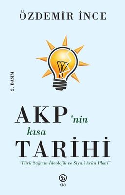 AKP’nin Kısa Tarihi - Türk Sağının İdeolojik ve Siyasi Arka Planı - 1