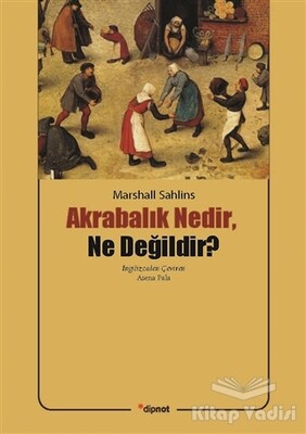 Akrabalık Nedir, Ne Değildir? - Dipnot Yayınları