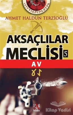 Aksaçlılar Meclisi 5 - Av - Panama Yayıncılık