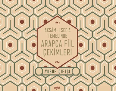 Aksamı Seba Temelinde Arapça Fiil Çekimleri - Rağbet Yayınları