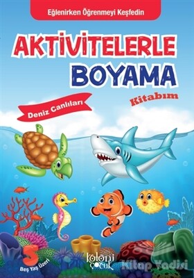 Aktivitelerle Boyama Kitabım - Deniz Canlıları - Koloni Çocuk