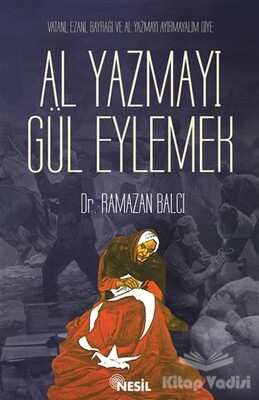 Al Yazmayı Gül Eylemek - Nesil Yayınları