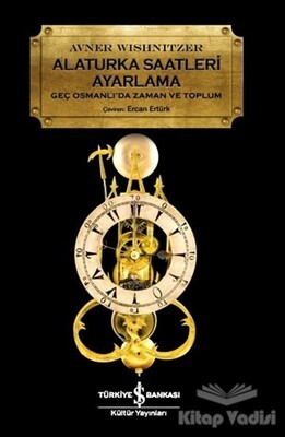 Alaturka Saatleri Ayarlama - İş Bankası Kültür Yayınları
