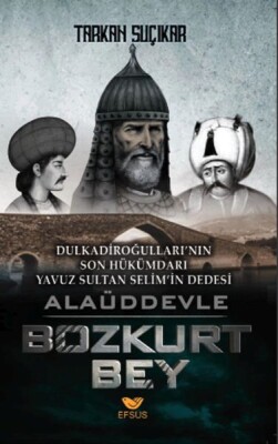 Alaüddevle Bozkurt Bey - Efsus Yayınları