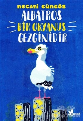 Albatros Bir Okyanus Gezginidir - Çınar Yayınları