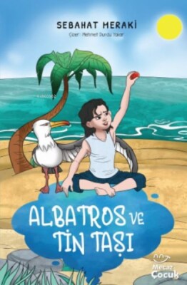 Albatros ve Tin Taşı - Mecaz Çocuk Yayıncılık
