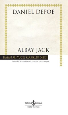 Albay Jack - Hasan Ali Yücel Klasikleri (Ciltli) - İş Bankası Kültür Yayınları