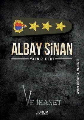 Albay Sinan Yalnız Kurt ve İhanet - Librum Kitap