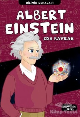 Albert Einstein - Bilimin Dehaları - Yediveren Çocuk