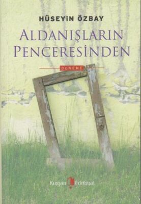 Aldanışların Penceresinden - 1