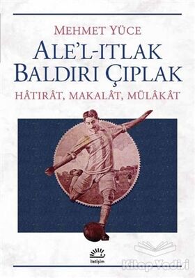 Ale’l-Itlak Baldırı Çıplak - 1