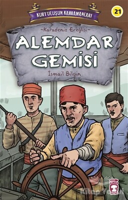 Alemdar Gemisi - Kurtuluşun Kahramanları 3 - Timaş Çocuk