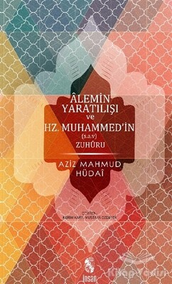 Alemin Yaratılışı ve Hz.Muhammed’in Zuhuru - İnsan Yayınları