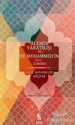 Alemin Yaratılışı ve Hz.Muhammed’in Zuhuru - 1