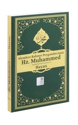 Alemlere Rahmet Peygamberimiz Hz. Muhammed (s.a.v.)’nin Hayatı - Ecrin Yayınları