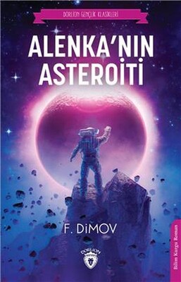 Alenkanın Asteroiti (Dorlion Gençlik Klasikleri) - Dorlion Yayınları