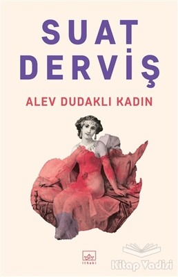 Alev Dudaklı Kadın - İthaki Yayınları