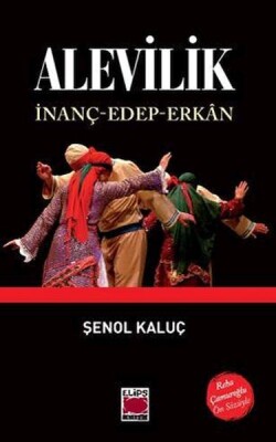 Alevilik İnanç-Edep-Erkân - Elips Kitap