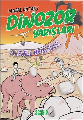 Alevli Nehirler - Dinozor Yarışları - Acayip Kitaplar