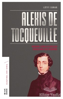 Alexis de Tocqueville - Ketebe Yayınları