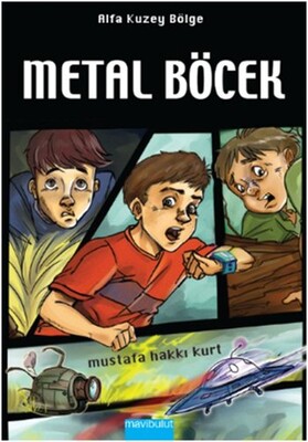 Alfa Kuzey Bölge: Metal Böcek - Mavibulut Yayınları