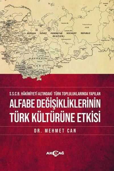 Akçağ Yayınları - Alfabe Değişikliklerinin Türk Kültürüne Etkisi