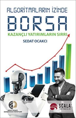 Algoritmaların İzinde Borsa - Scala Yayıncılık