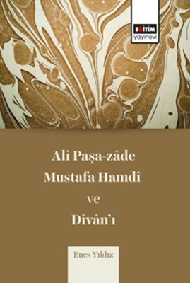 Ali Paşazade Mustafa Hamdi ve Divanı - Eğitim Yayınevi