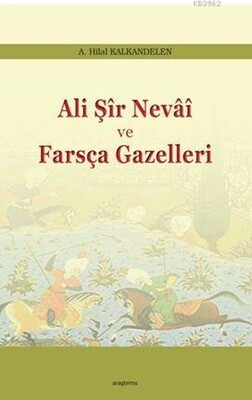 Ali Şir Nevai ve Farsça Gazelleri - Araştırma Yayınları