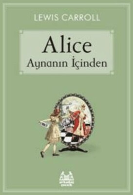 Alice Aynanın İçinden - Arkadaş Yayınları