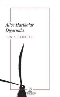 Alice Harikalar Diyarında - Dekalog Yayınları