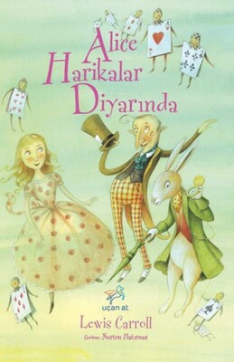 Alice Harikalar Diyarında - Uçan At Yayınları