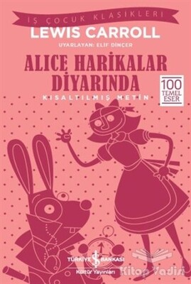 Alice Harikalar Diyarında (Kısaltılmış Metin) - İş Bankası Kültür Yayınları
