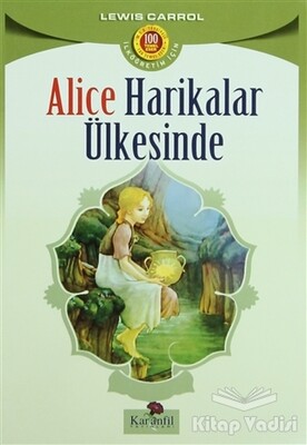 Alice Harikalar Ülkesinde - Karanfil Yayınları