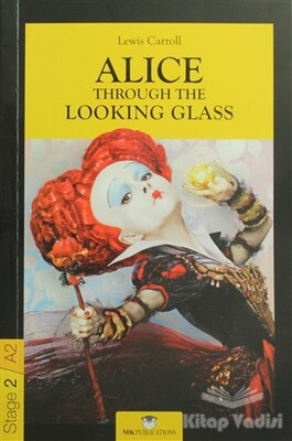 Alice Through The Looking Glass - Stage 2 - İngilizce Hikaye - MK Publications