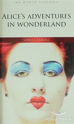 Alice’s Adventures In Wonderland - İngilizce Roman - MK Publications