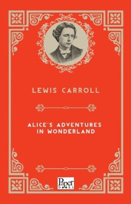 Alice’s Adventures in Wonderland (İngilizce Kitap) - 1