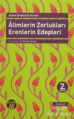 Alimlerin Zorlukları Erenlerin Edepleri - Büyüyen Ay Yayınları