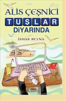 Alis Çeşnici Tuşlar Diyarında - Kelime Yayınları