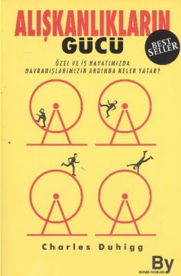 Alışkanlıkların Gücü Özel ve İş Hayatımızda Alışkanlıklarımızın Ardında Ne Yatar? - 1
