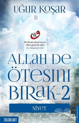 Allah De Ötesini Bırak - 2 : Niyet - Destek Yayınları