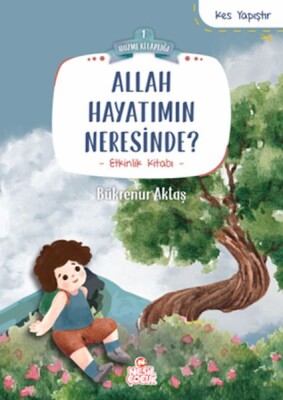 Allah Hayatımın Neresinde? - Nesil Çocuk