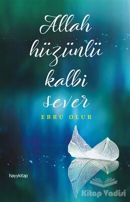 Allah Hüzünlü Kalbi Sever - 1