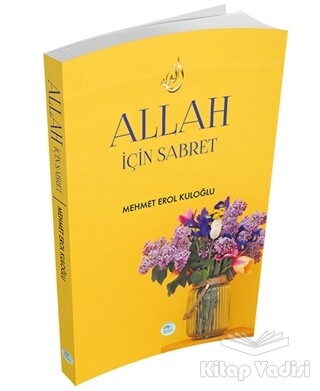 Allah İçin Sabret - Maviçatı Yayınları