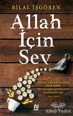 Allah İçin Sev - Nesil Yayınları