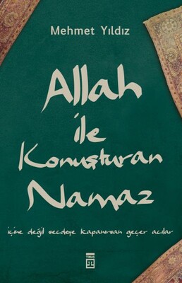 Allah ile Konuşturan Namaz - Timaş Yayınları