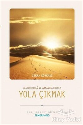 Allah Resulü ve Arkadaşlarıyla Yola Çıkmak - Semerkand Yayınları